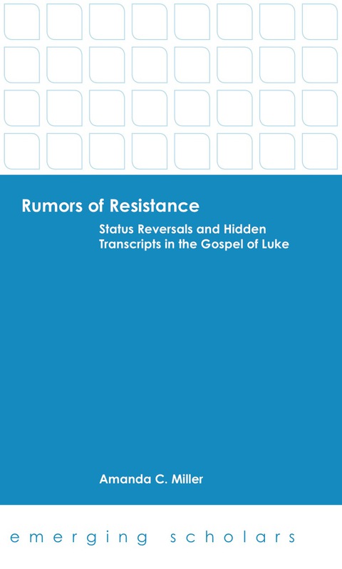 Cover image for book Rumors of Resistance: Status Reversals and Hidden Transcripts in the Gospel of Luke