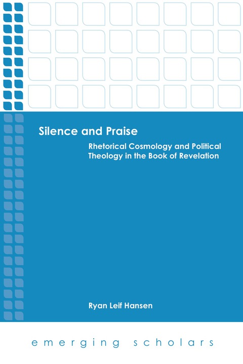 Cover image for book Silence and Praise: Rhetorical Cosmology and Political Theology in the Book of Revelation