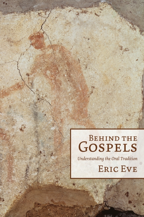 Cover image for book Behind the Gospels: Understanding the Oral Tradition