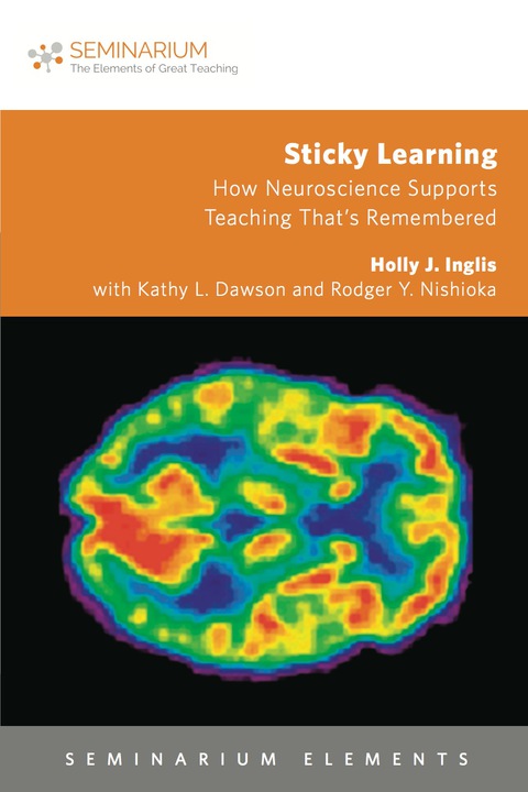 Cover image for book Sticky Learning: How Neuroscience Supports Teaching That's Remembered