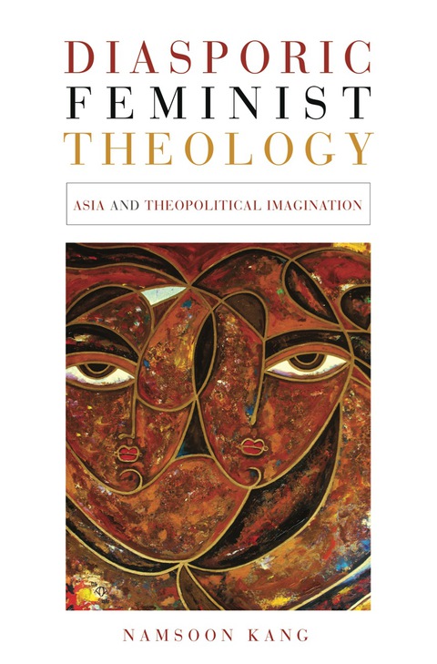 Cover image for book Diasporic Feminist Theology: Asia and Theopolitical Imagination
