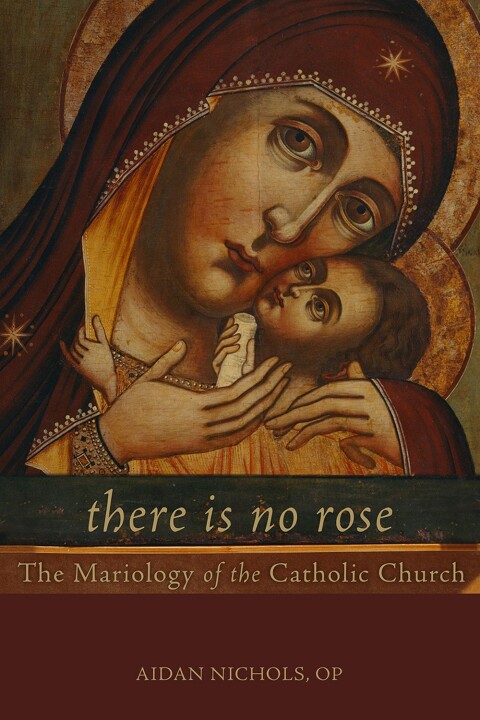 Cover image for book There Is No Rose: The Mariology of the Catholic Church