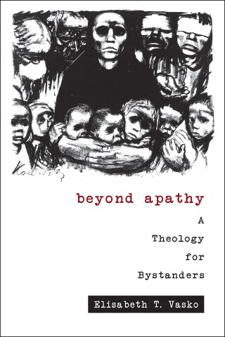 Beyond Apathy: A Theology for Bystanders