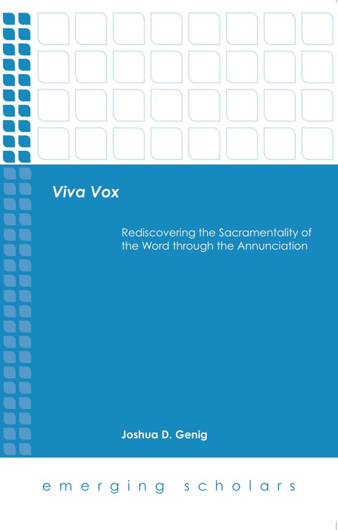 Cover image for book Viva Vox: Rediscovering the Sacramentality of the Word through the Annunciation