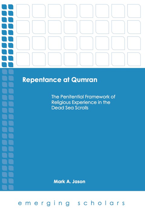 Cover image for book Repentace at Qumran: The Penitential Framework of Religious Experience in the Dead Sea Scrolls