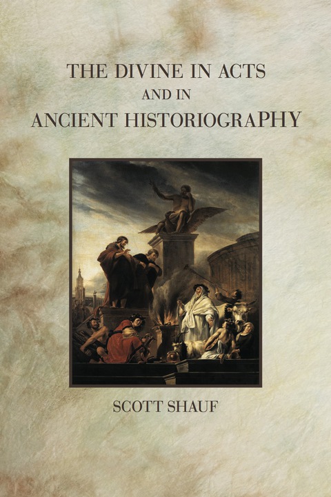 Cover image for book The Divine in Acts and in Ancient Historiography