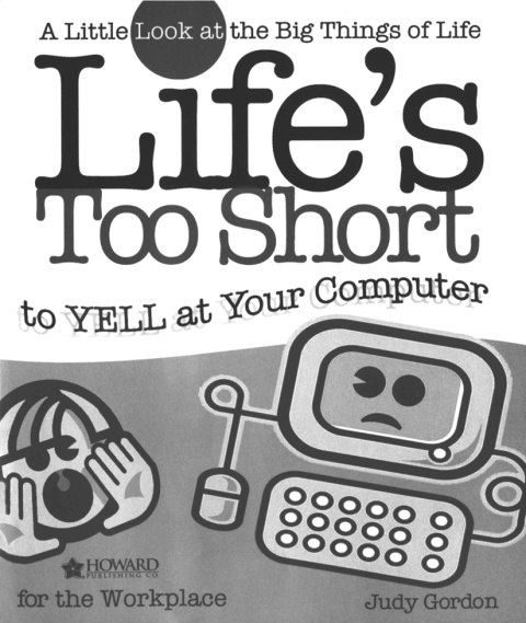 Cover image for book Life's too Short to Yell at Your Computer
