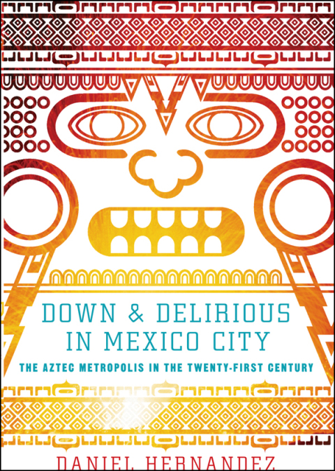 Cover image for book Down and Delirious in Mexico City