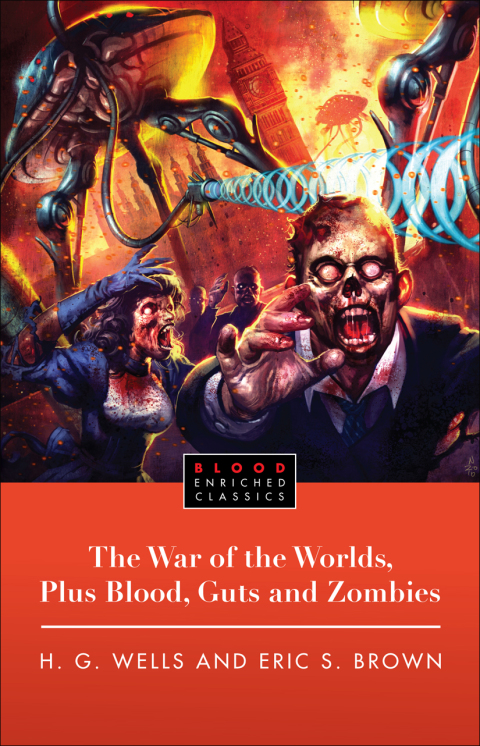 Cover image for book The War of the Worlds, Plus Blood, Guts and Zombies