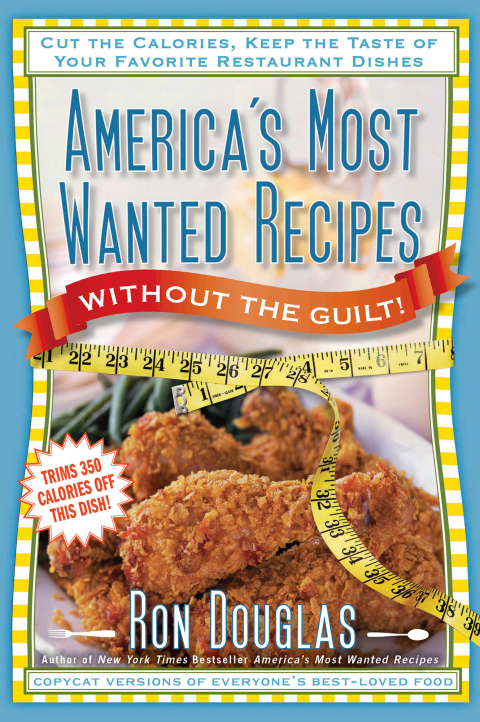 Cover image for book America's Most Wanted Recipes Without the Guilt