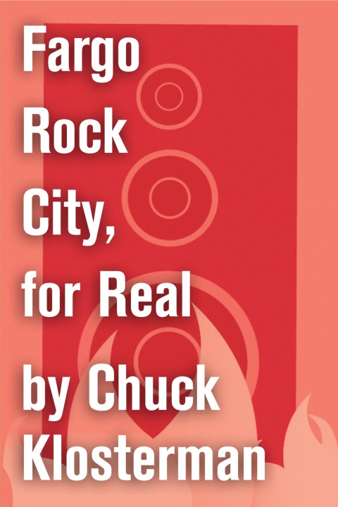 Cover image for book Fargo Rock City, for Real