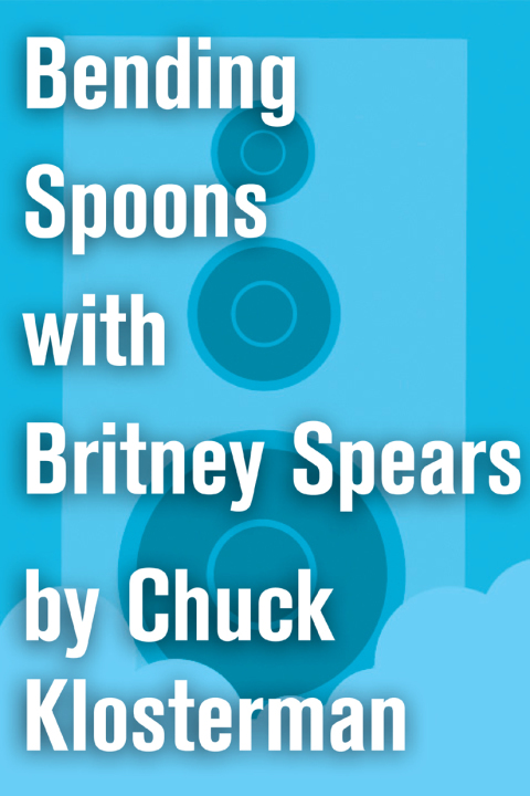 Cover image for book Bending Spoons with Britney Spears