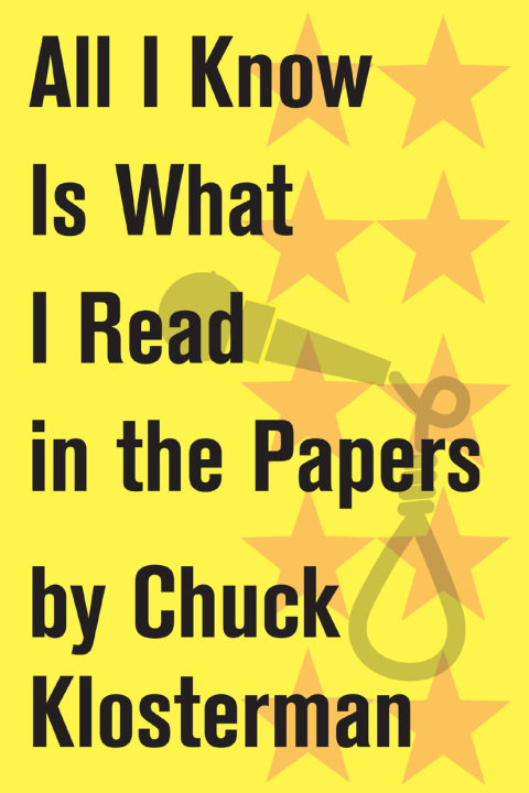 Cover image for book All I Know Is What I Read in the Papers