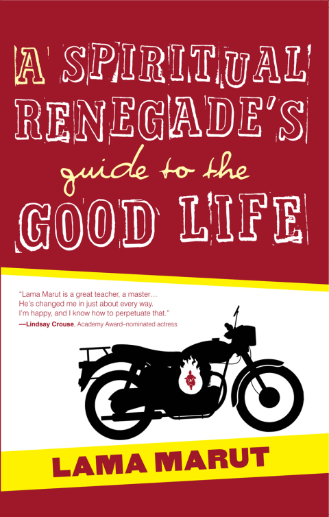 Cover image for book A Spiritual Renegade's Guide to the Good Life