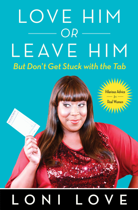 Cover image for book Love Him Or Leave Him, but Don't Get Stuck With the Tab