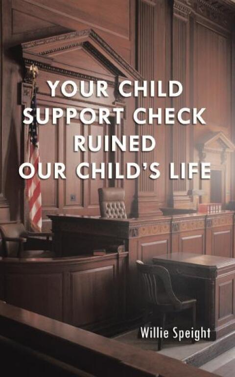 Cover image for book Your Child Support Check Ruined Our Child's Life