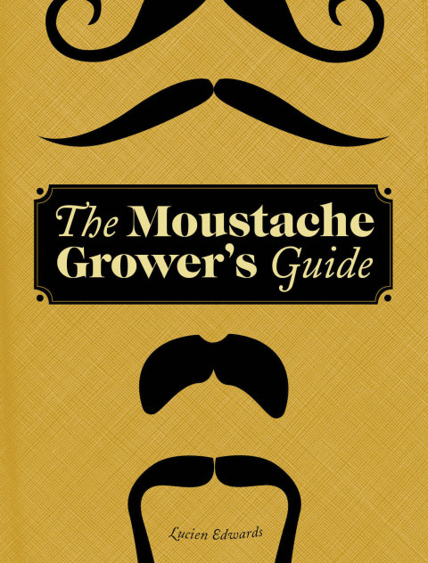 Cover image for book The Moustache Grower's Guide