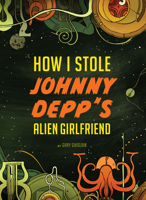 Cover image for book How I Stole Johnny Depp's Alien Girlfriend