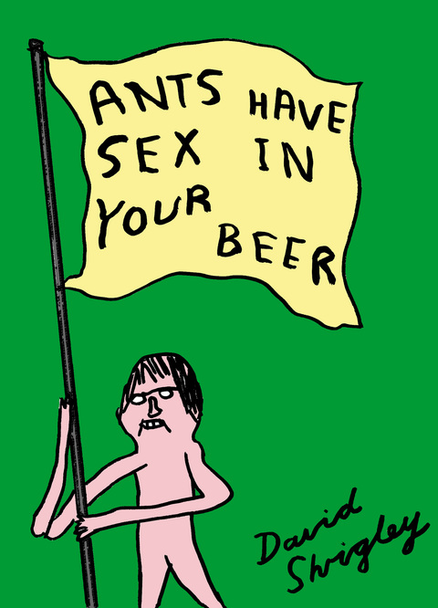 Cover image for book Ants Have Sex in Your Beer