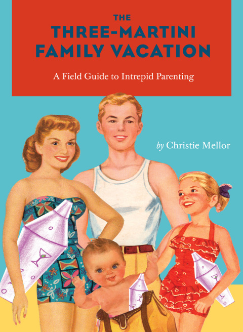 Cover image for book The Three-Martini Family Vacation
