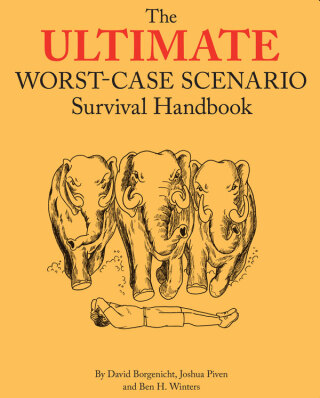 The Ultimate Worst-Case Scenario Survival Handbook