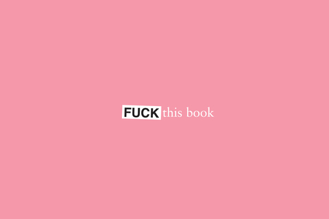Cover image for book Fuck This Book