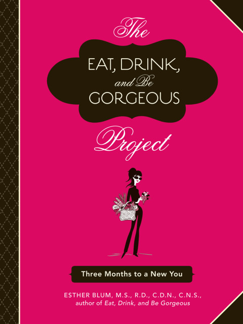 Cover image for book The Eat, Drink, and Be Gorgeous Project