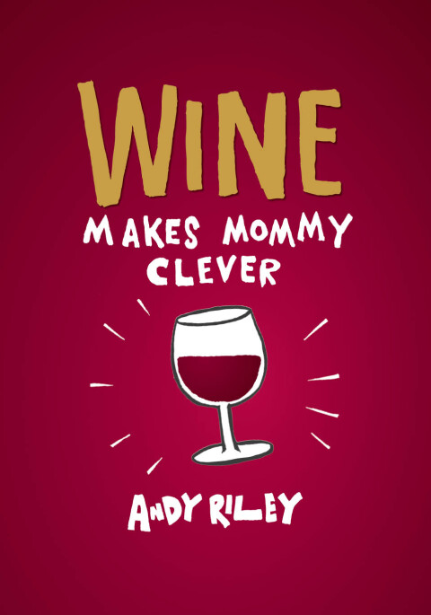 Cover image for book Wine Makes Mommy Clever