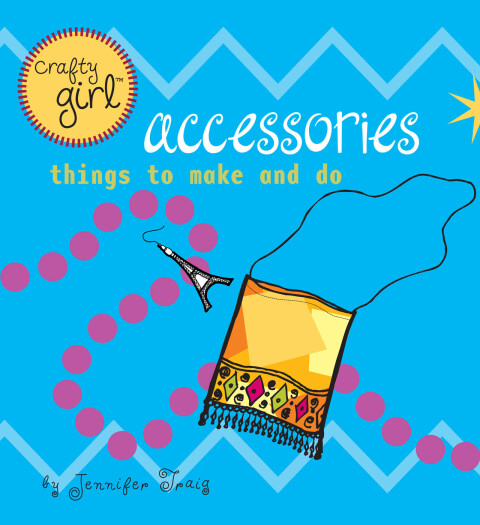 Cover image for book Crafty Girl: Accessories