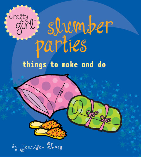 Cover image for book Crafty Girl: Slumber Parties