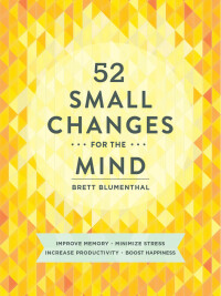 Cover image: 52 Small Changes for the Mind 9781452131672