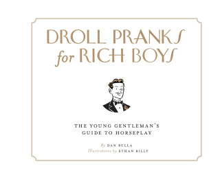 Droll Pranks for Rich Boys