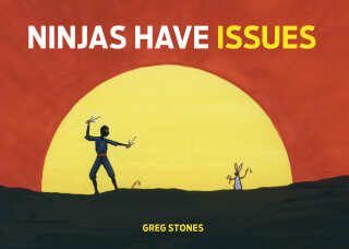 Ninjas Have Issues