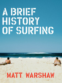 Titelbild: A Brief History of Surfing 9781452151946