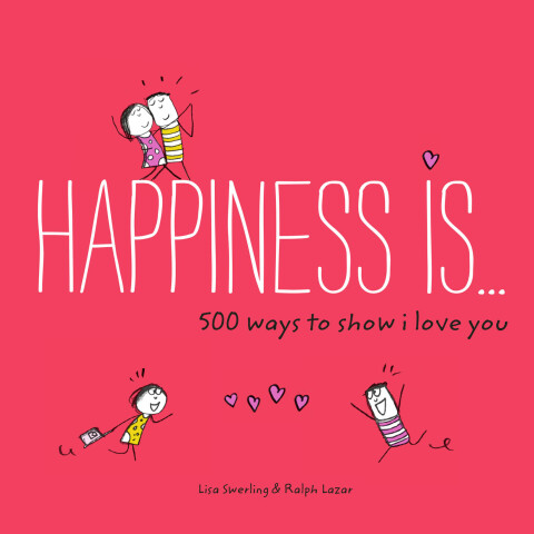 Cover image for book Happiness Is . . . 500 Ways to Show I Love You