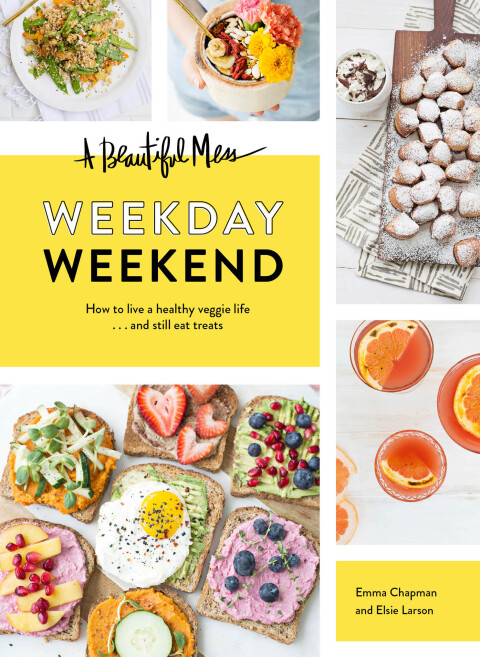 Cover image for book A Beautiful Mess Weekday Weekend