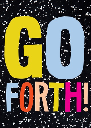 Go Forth!