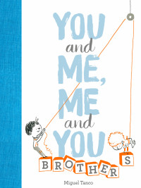 Cover image: You and Me, Me and You: Brothers 9781452165486