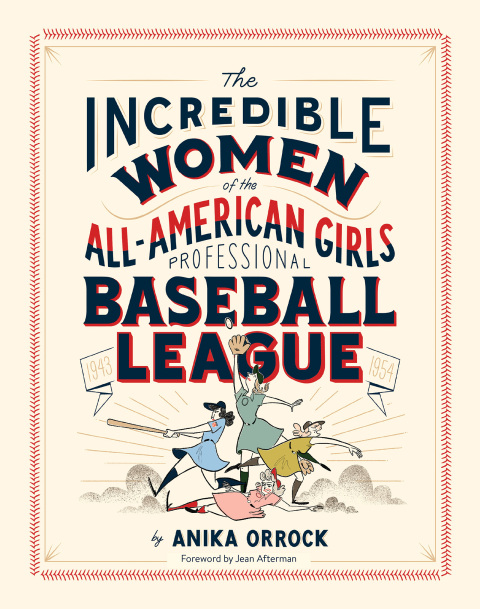 Cover image for book Incredible Women of the All-American Girls Professional Baseball League