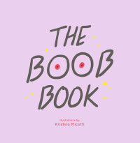 Cover image: The Boob Book 9781452177595