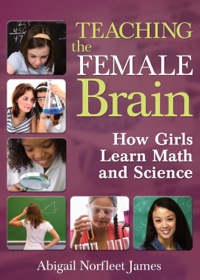 Cover image: Teaching the Female Brain: How Girls Learn Math and Science 1st edition 9781412967105