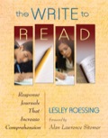 The Write to Read: Response Journals That Increase Comprehension - Lesley  Roessing