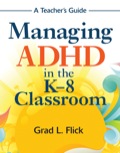 Managing ADHD in the K-8 Classroom: A Teacher's Guide - Grad L. Flick