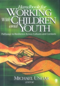 Cover image: Handbook for Working with Children and Youth: Pathways to Resilience Across Cultures and Contexts 1st edition 9781412904056