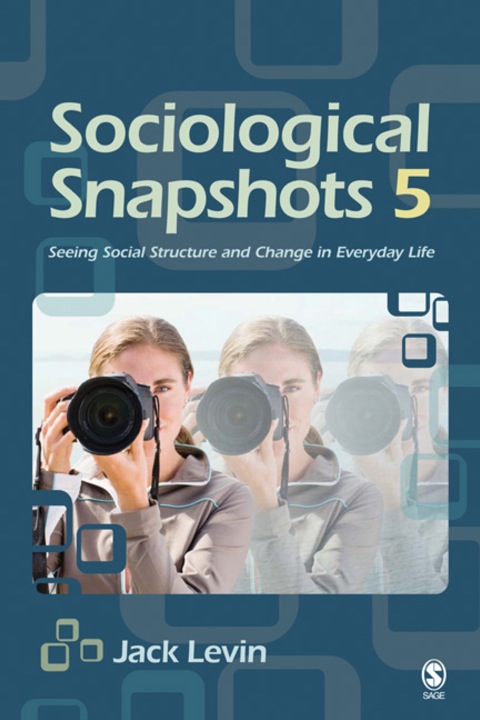 Sociological Snapshots 5 Seeing Social Structure and Change in Everyday Life