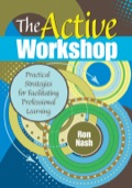 The Active Workshop: Practical Strategies for Facilitating Professional Learning - Ron Nash