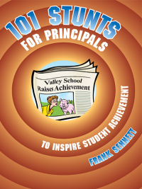 Titelbild: 101 Stunts for Principals to Inspire Student Achievement 1st edition 9780761988366