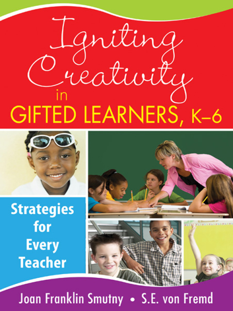Cover image for book Igniting Creativity in Gifted Learners, K-6