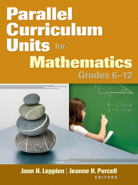 Cover image: Parallel Curriculum Units for Mathematics, Grades 6–12 1st edition 9781412965484
