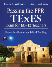 Cover image: Passing the PPR TExES Exam for EC–12 Teachers 1st edition 9781412958448